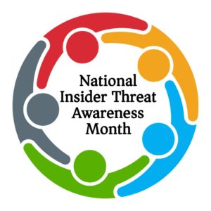 National Insider Threat Awareness Month – Resources for Detection and Prevention