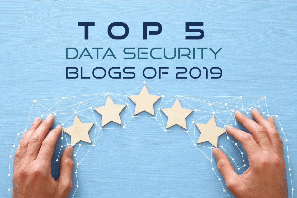 Top 5 Data Security Blogs of 2019 from Nucleus Cyber
