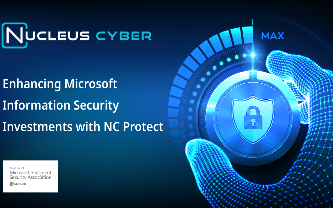Enhancing Microsoft Information Security with NC Protect