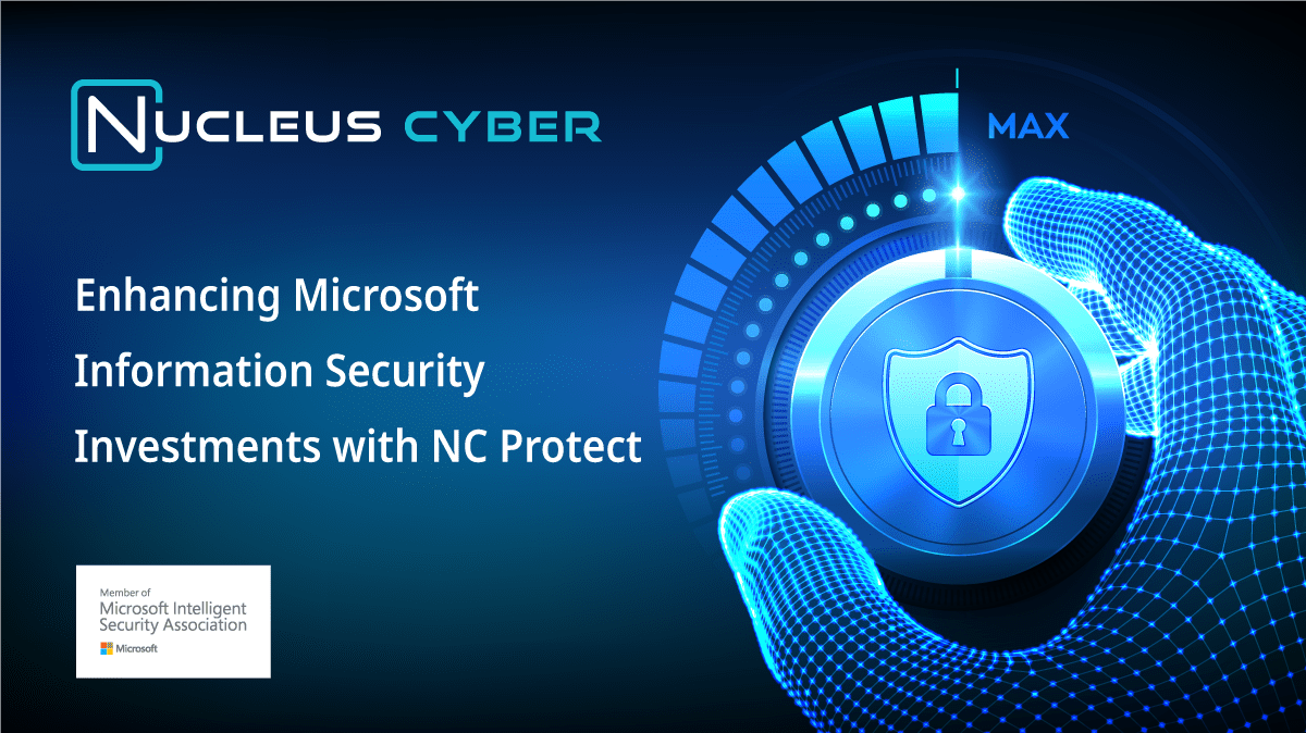 Enhancing Microsoft Information Security with NC Protect