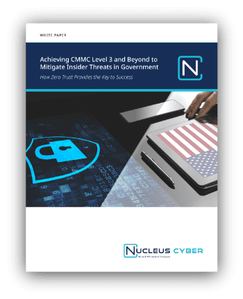Achieving CMMC Level 3 and Beyond to Mitigate Insider Threats in Government and Defense