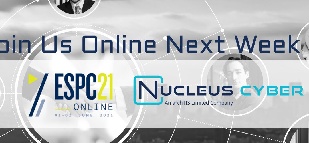 Join Nucleus Cyber at the ESPC21 Online 1-2 June