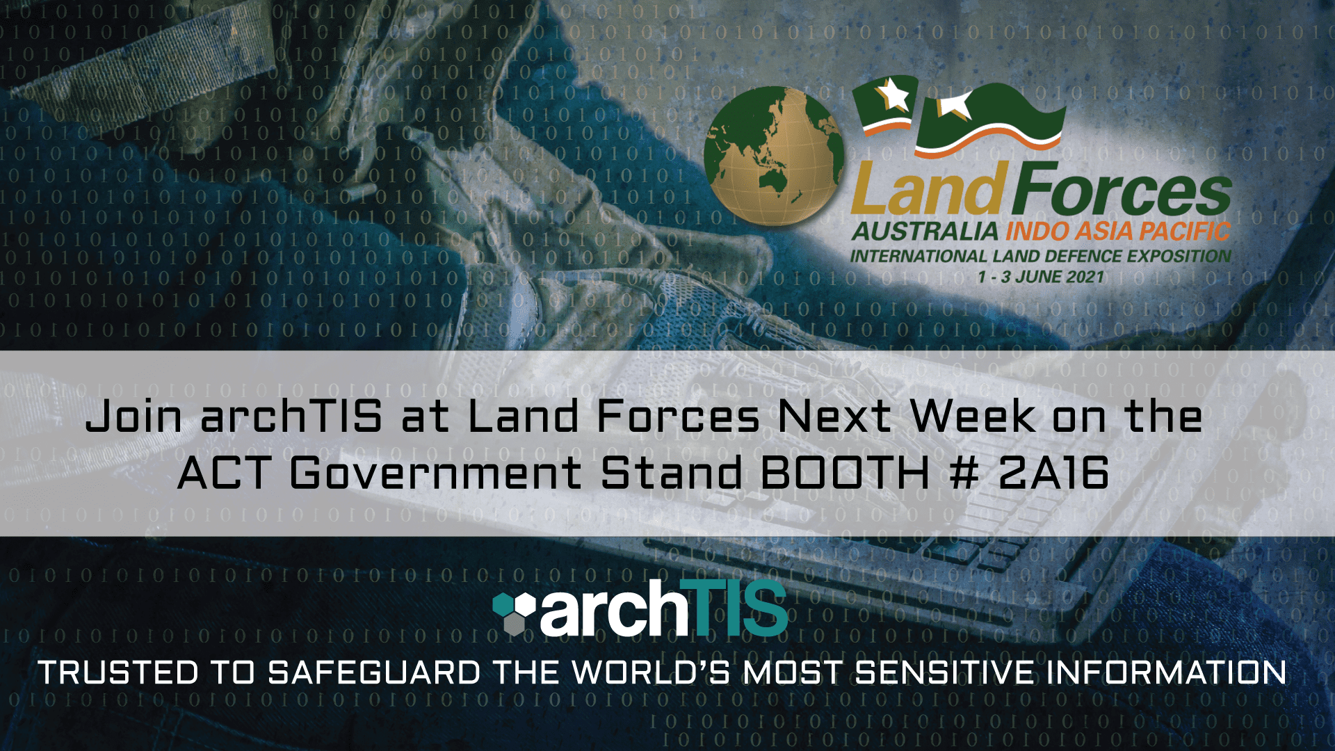 Will you be attending the Land Forces conference 1-3 June in Brisbane next week? archTIS will be there at the event in BOOTH # 2A16 on the ACT Government Stand. Read on to see what we have in store for you. Stop by to discover how archTIS products empower Defence, Defence Industry and Intelligence agencies to share sensitive and classified information internally and with partners and clients using a zero trust based methodology to meet the information security requirements for DISP, ITAR and CMMC. Accredited, Classified Information Collaboration & Sharing Platform • Secure, share and collaborate on sensitive or classified information with your Defence partners, allowing increased productivity while managing the Defence information compliance and security requirements. • Enable secure, accredited compartmentalised collaboration out of the box to immediately increase compliance and cyber resiliency - cost effectively and with less resources. Advanced Information Protection for Microsoft Applications • Get enhanced data protection for your Microsoft 365 applications, Teams, and SharePoint tenancies, by defining granular attribute-based polices to control access, usage and sharing e.g. classification, organisation etc. • Discover and redact sensitive information, hide sensitive files, and more. We would be happy to discuss our capabilities on further at the event. Stop by BOOTH # 2A16 on the ACT Government Stand or send us a message through the Exhibitor Directory to connect.