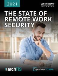 2021 State of Remote Work Security Report