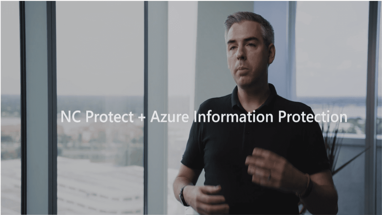 Video: NC Protect Integration with Microsoft Information Protection (MIP)
