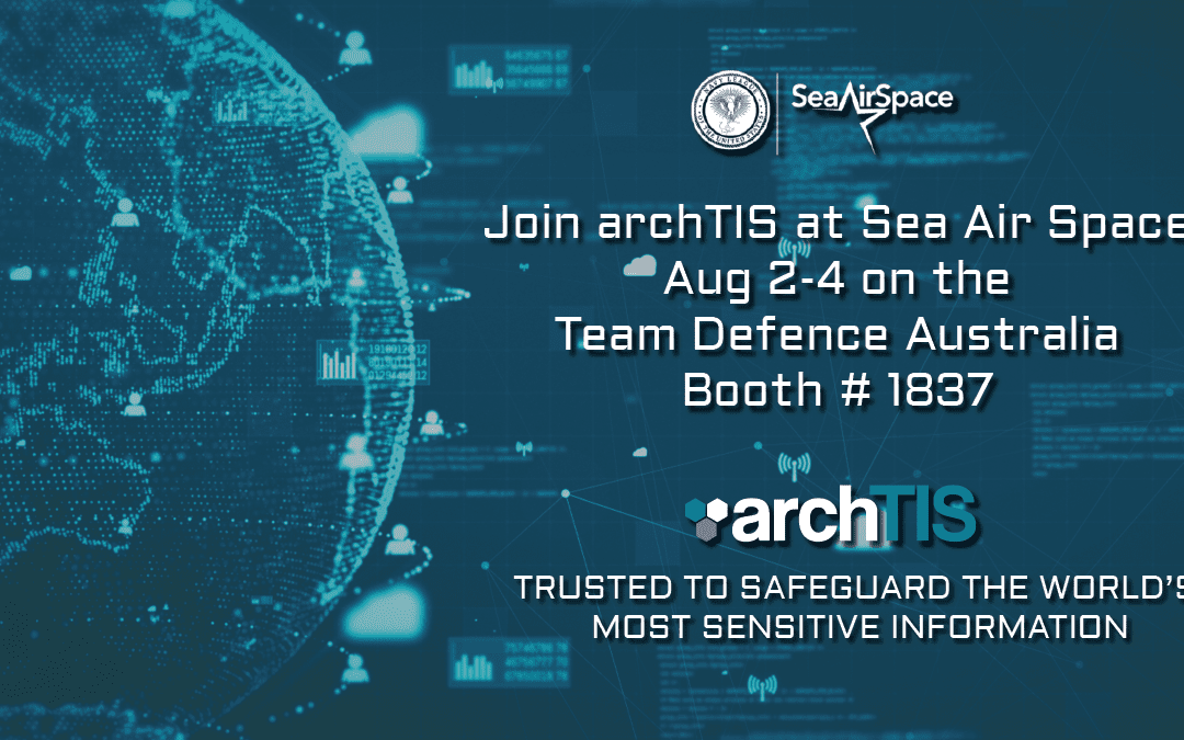 Join archTIS at Sea Air Space August 1-4