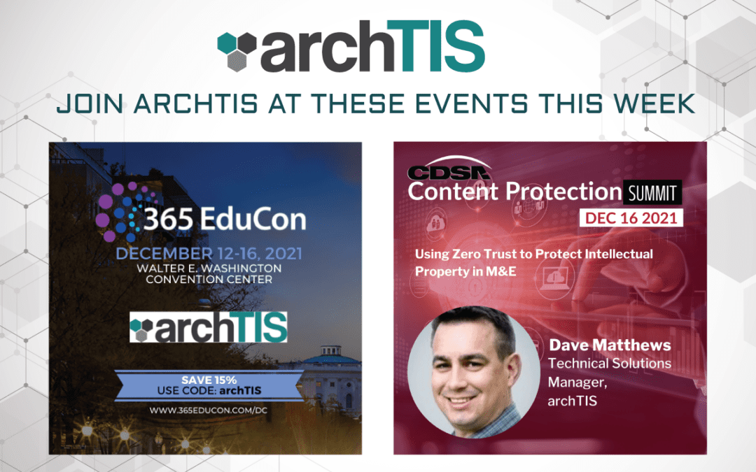 Join archTIS at 365 EduCon DC and the Content Protection Summit this Week!
