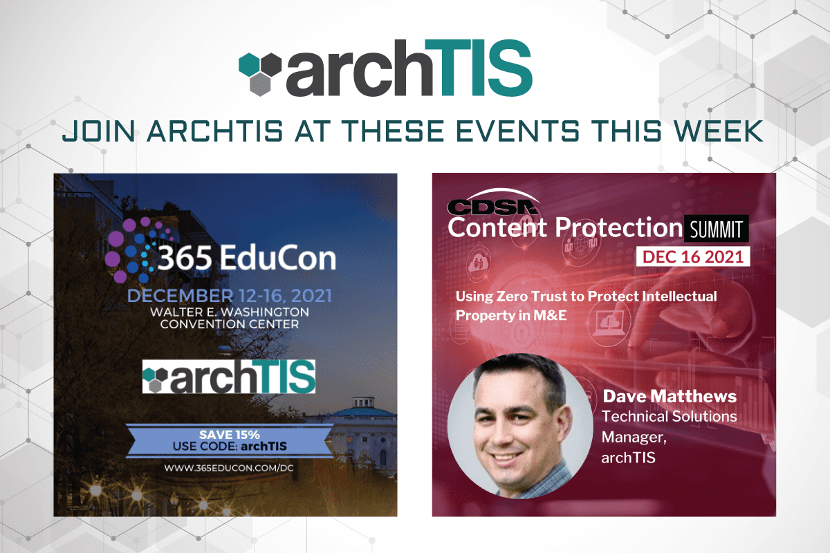 Join archTIS at 365 EduCon DC and the Content Protection Summit this Week!