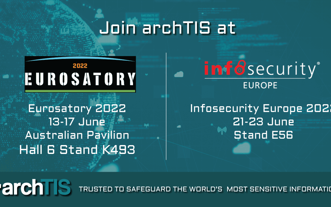 Join archTIS at Eurosatory in Paris and Infosecurity Europe in the UK this June