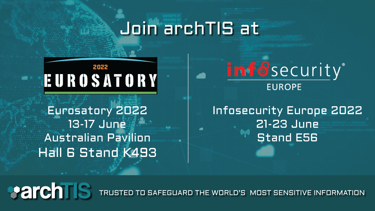 Join archTIS at Eurosatory in Paris and Infosecurity Europe in the UK this June