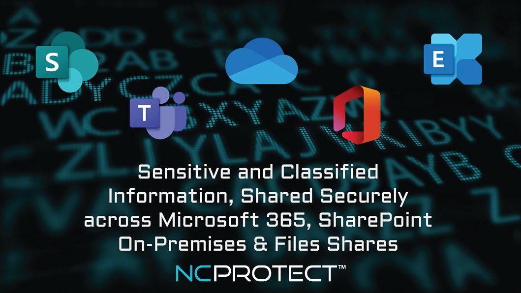 Video: NC Protect – Advanced Data Protection for Government, Defense and DIB Across Microsoft Applications