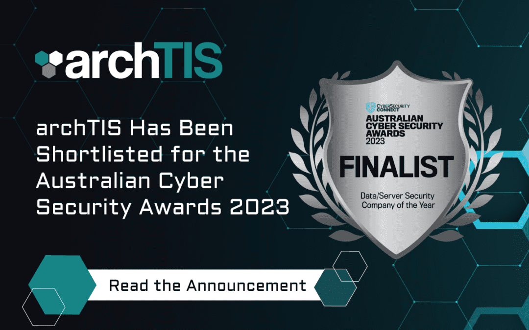 archTIS Has Been Shortlisted for the Australian Cyber Security Awards 2023 for Data/Server Security Company of the Year