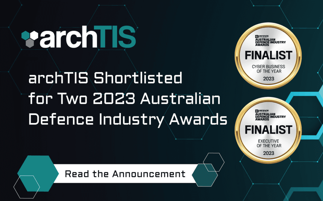 archTIS Shortlisted for Two 2023 Australian Defence Industry Awards