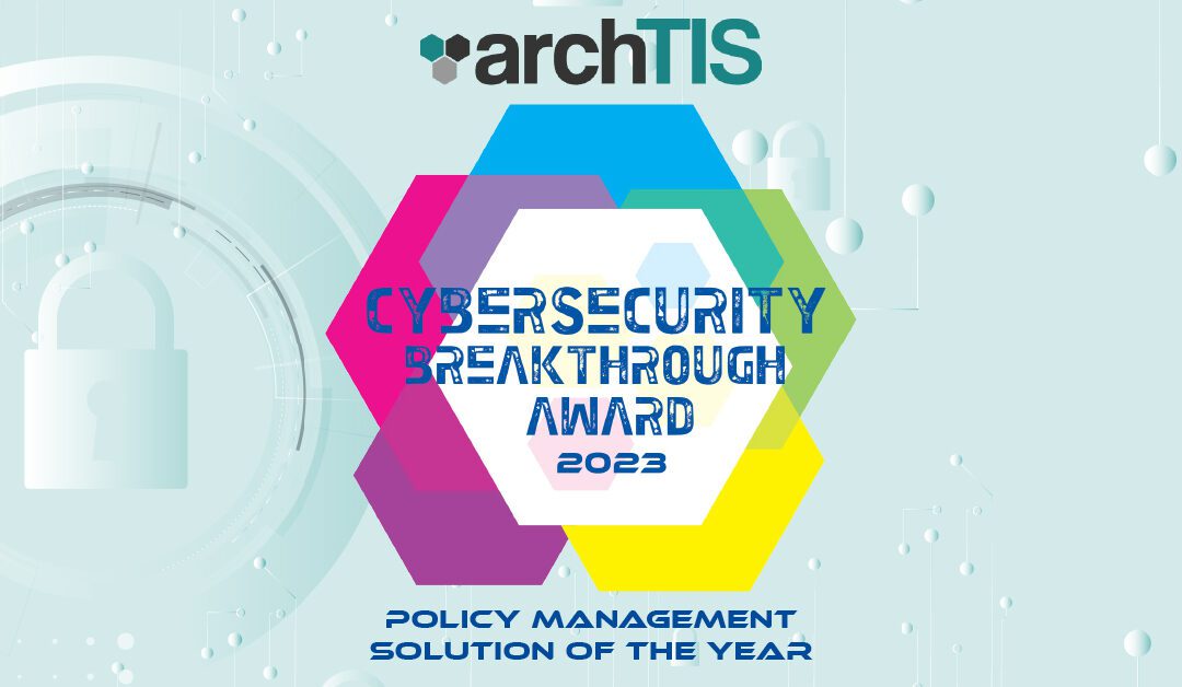 archTIS NC Protect Wins “Policy Management Solution of the Year” in 2023 CyberSecurity Breakthrough Awards Program