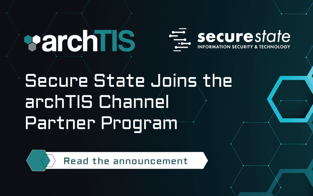 Secure State Joins the archTIS Channel Partner Program