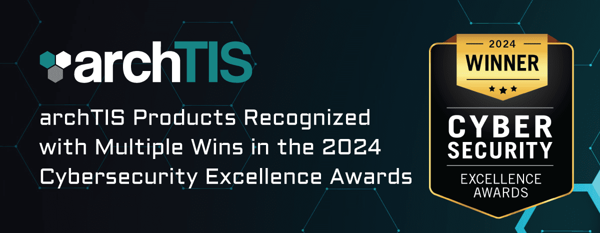 archTIS Products Recognized with Multiple Wins in the 2024 Cybersecurity Excellence Awards